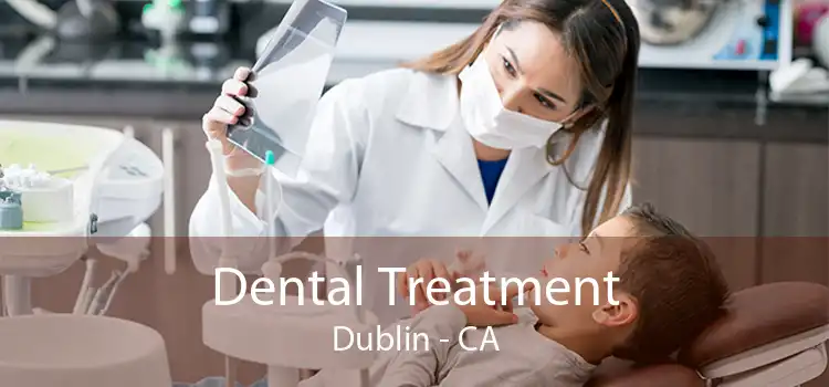 Dental Treatment Dublin - CA