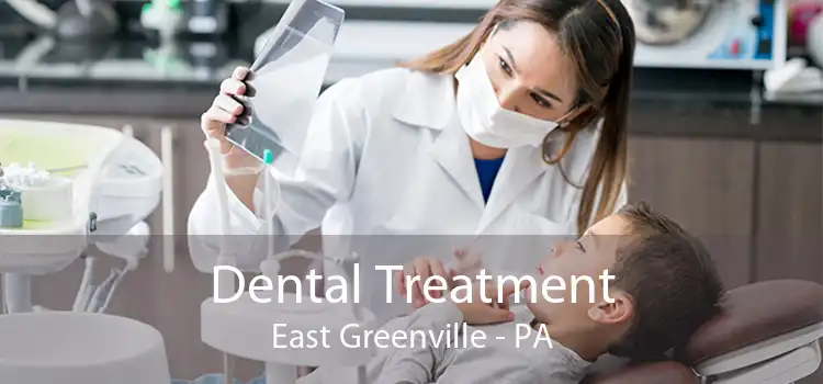 Dental Treatment East Greenville - PA
