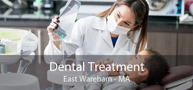 Dental Treatment East Wareham - MA