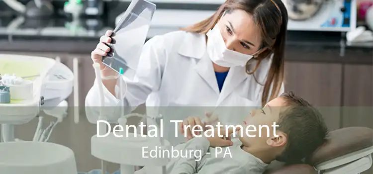 Dental Treatment Edinburg - PA