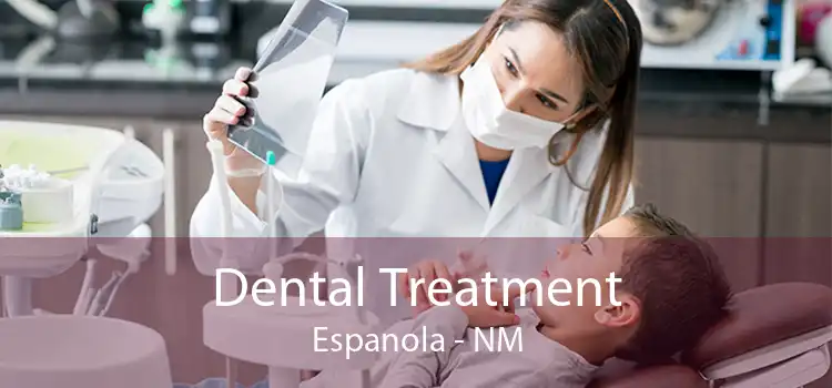 Dental Treatment Espanola - NM