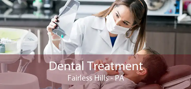 Dental Treatment Fairless Hills - PA