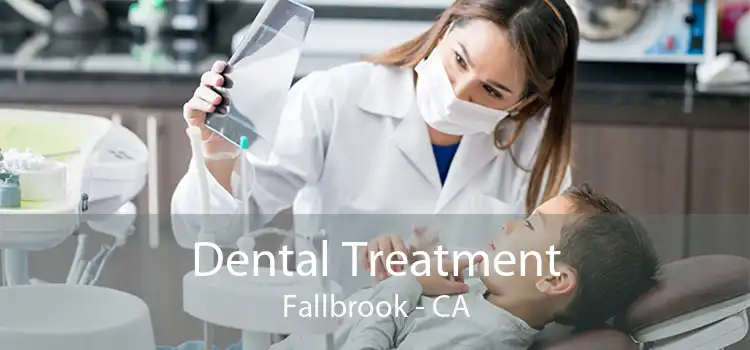 Dental Treatment Fallbrook - CA