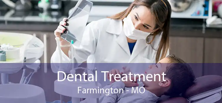 Dental Treatment Farmington - MO