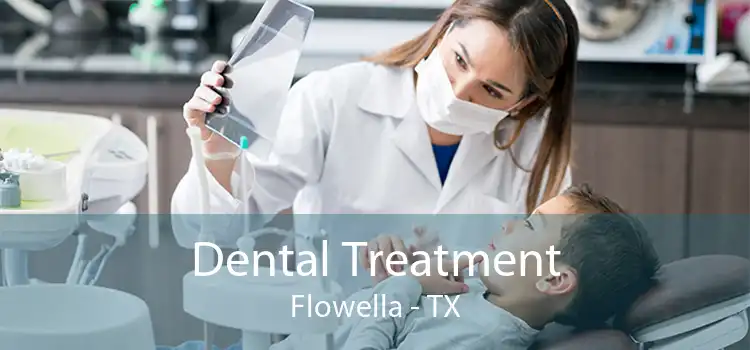 Dental Treatment Flowella - TX