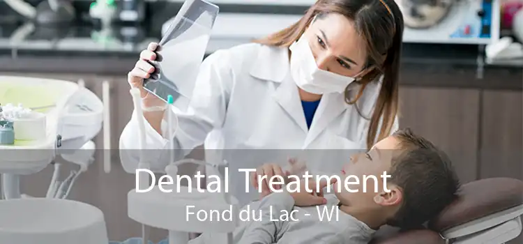 Dental Treatment Fond du Lac - WI