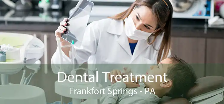 Dental Treatment Frankfort Springs - PA