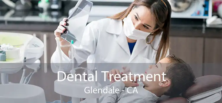 Dental Treatment Glendale - CA