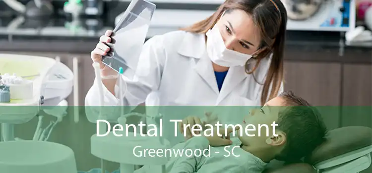 Dental Treatment Greenwood - SC
