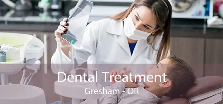 Dental Treatment Gresham - OR