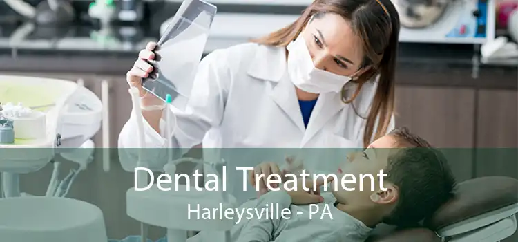 Dental Treatment Harleysville - PA