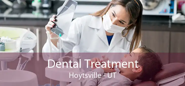 Dental Treatment Hoytsville - UT