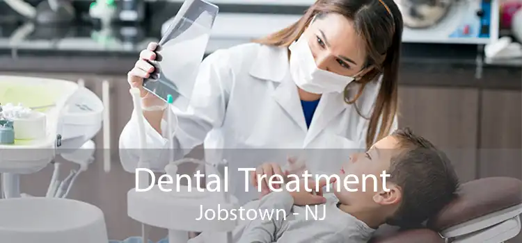 Dental Treatment Jobstown - NJ