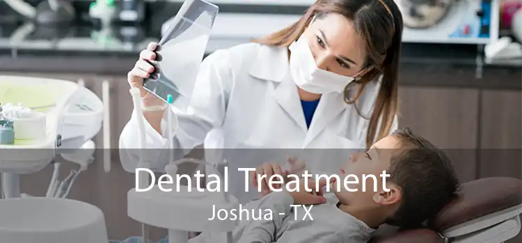 Dental Treatment Joshua - TX