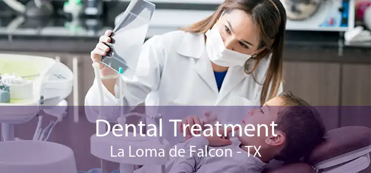 Dental Treatment La Loma de Falcon - TX