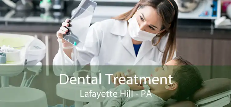 Dental Treatment Lafayette Hill - PA