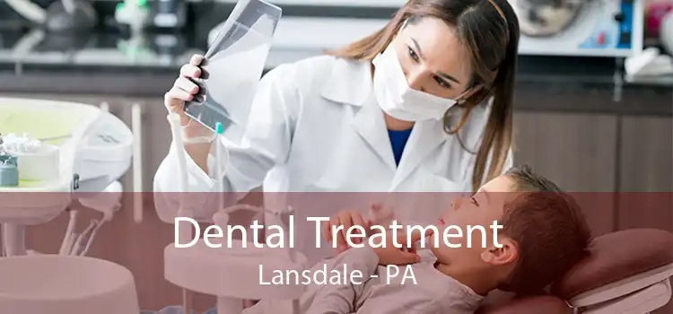 Dental Treatment Lansdale - PA