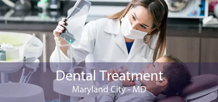 Dental Treatment Maryland City - MD
