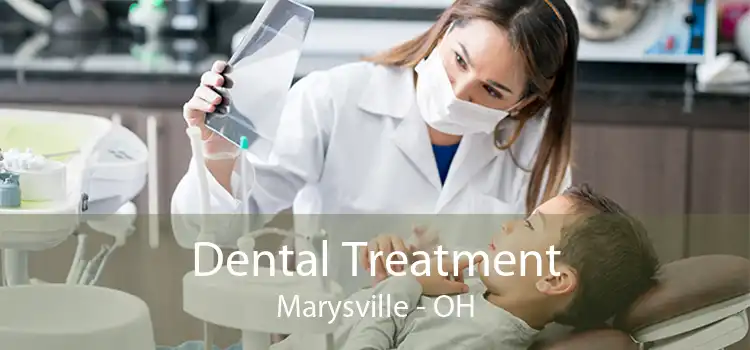 Dental Treatment Marysville - OH