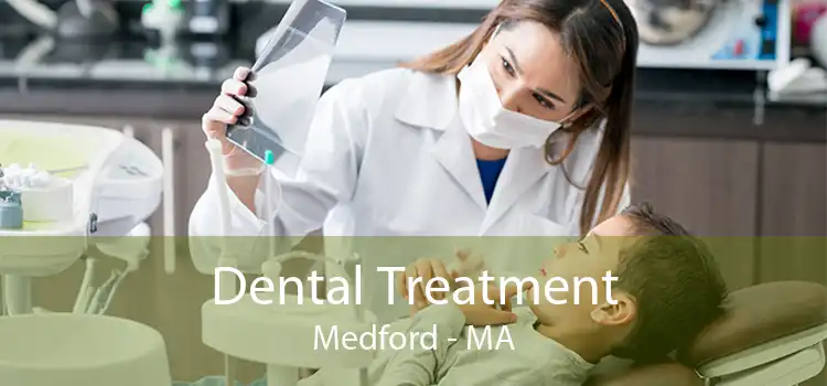 Dental Treatment Medford - MA
