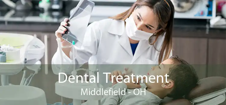 Dental Treatment Middlefield - OH