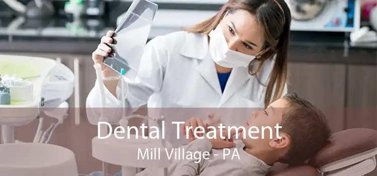 Dental Treatment Mill Village - PA