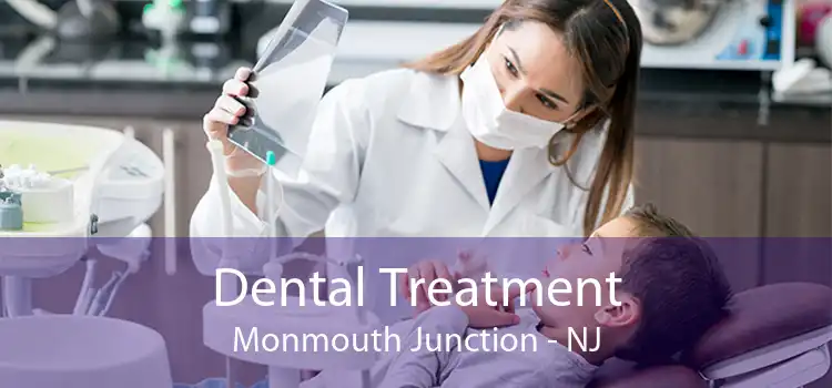 Dental Treatment Monmouth Junction - NJ