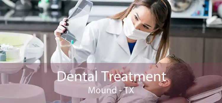 Dental Treatment Mound - TX