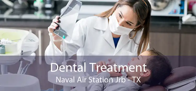 Dental Treatment Naval Air Station Jrb - TX