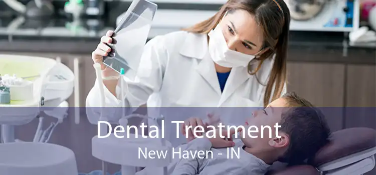Dental Treatment New Haven - IN