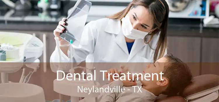 Dental Treatment Neylandville - TX