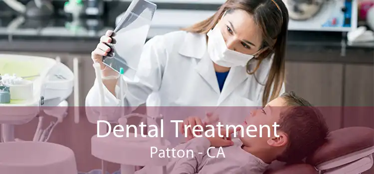 Dental Treatment Patton - CA