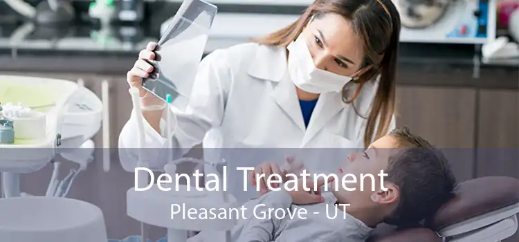 Dental Treatment Pleasant Grove - UT