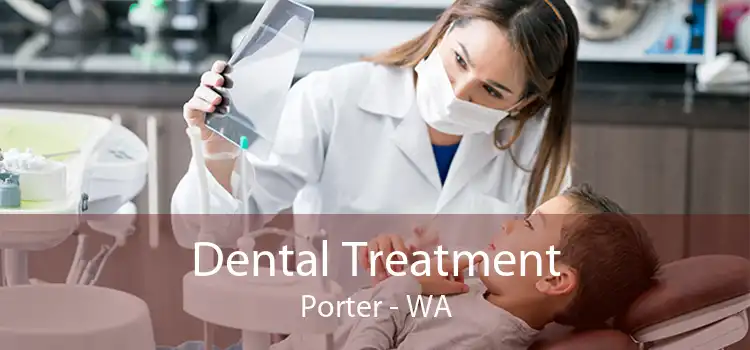 Dental Treatment Porter - WA