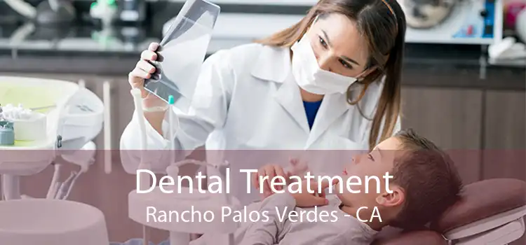 Dental Treatment Rancho Palos Verdes - CA