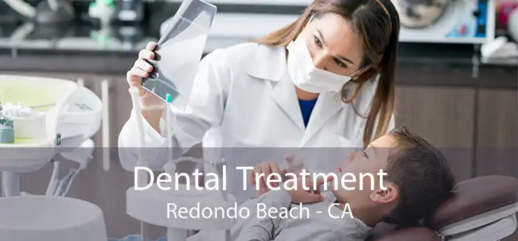 Dental Treatment Redondo Beach - CA
