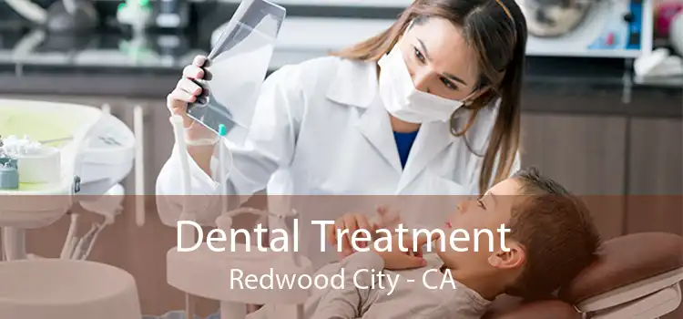 Dental Treatment Redwood City - CA