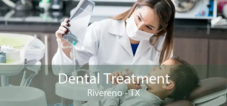 Dental Treatment Rivereno - TX
