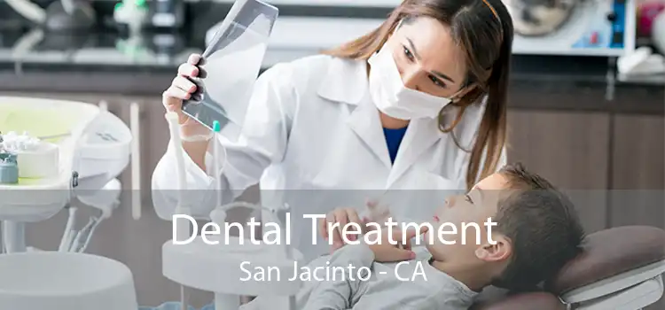 Dental Treatment San Jacinto - CA