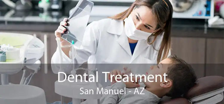 Dental Treatment San Manuel - AZ