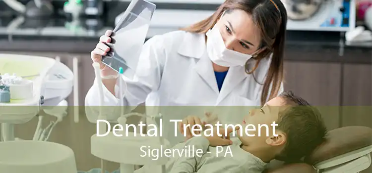 Dental Treatment Siglerville - PA