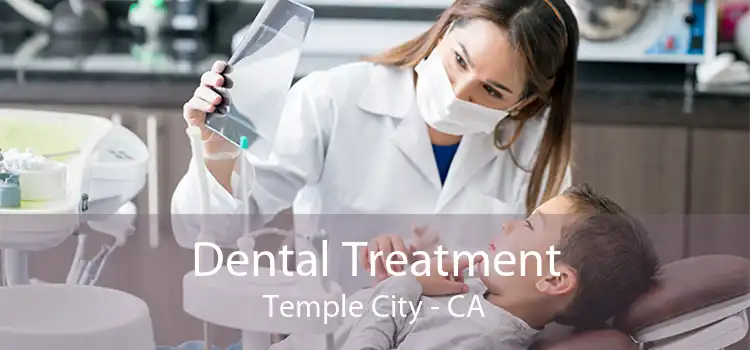 Dental Treatment Temple City - CA