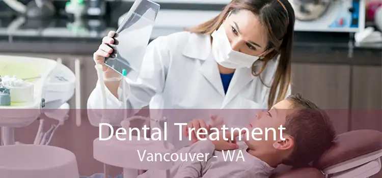 Dental Treatment Vancouver - WA