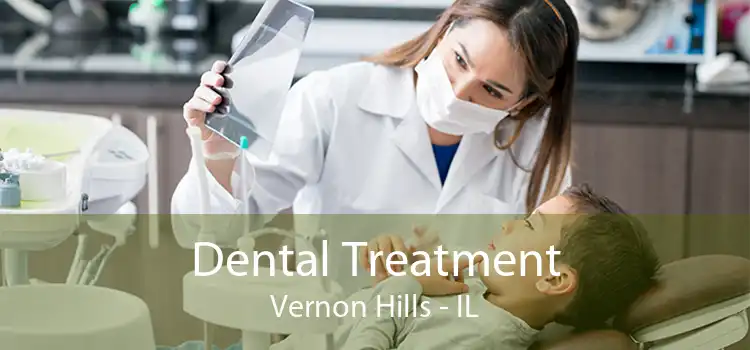 Dental Treatment Vernon Hills - IL