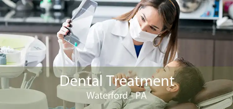 Dental Treatment Waterford - PA