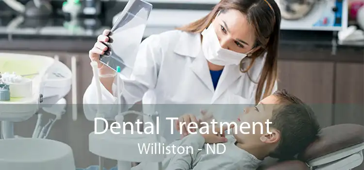 Dental Treatment Williston - ND