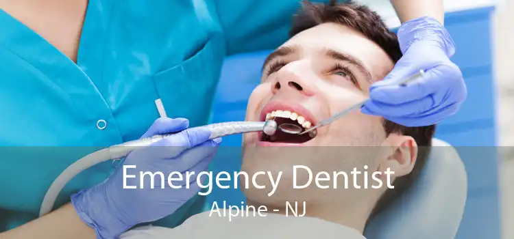 Emergency Dentist Alpine - NJ