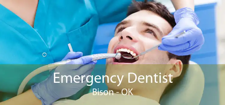 Emergency Dentist Bison - OK