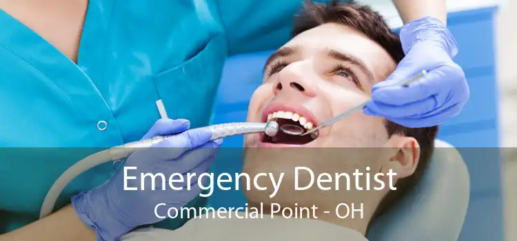 Emergency Dentist Commercial Point - OH