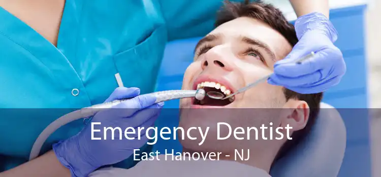 Emergency Dentist East Hanover - NJ